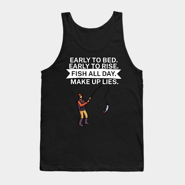 Early to bed Early to rise Fish all day Make up Tank Top by maxcode